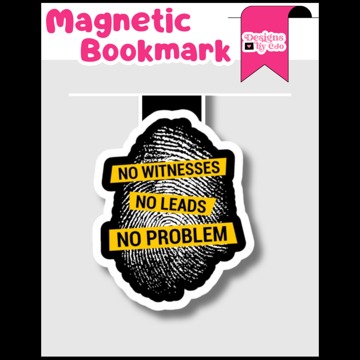 No Witnesses, No Leads, No Problems Fingerprint Magnetic Bookmark