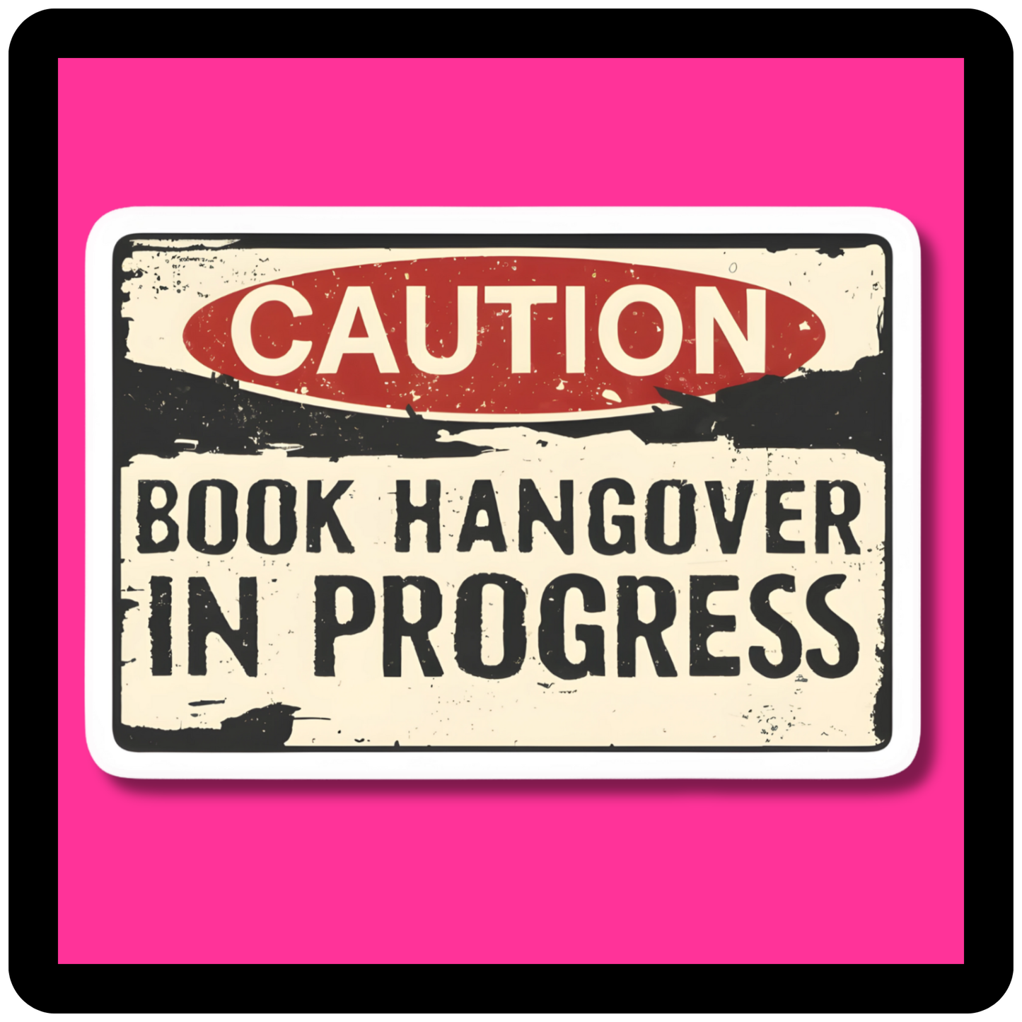 Caution Book Hangover in Progress Sticker