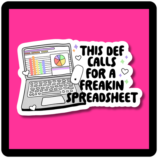 This Def Calls For A Freaking Spreadsheet Sticker